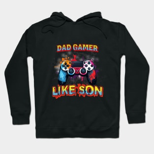 Dad Gamer like son Hoodie